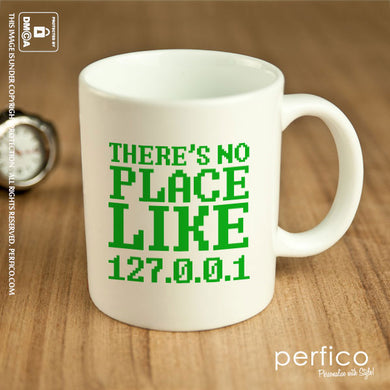 There is no place like 127.0.0.1 © Personalized Coffee Mug