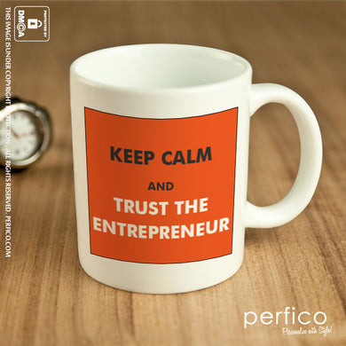 Keep Calm and Trust the Entrepreneur © Personalized Coffee Mug