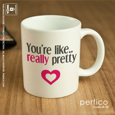 You are like..Really Pretty © Personalized Coffee Mug