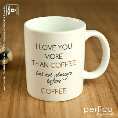 I Love You More Than Coffee © Personalized Coffee Mug