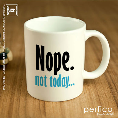 Nope not Today © Personalized Coffee Mug