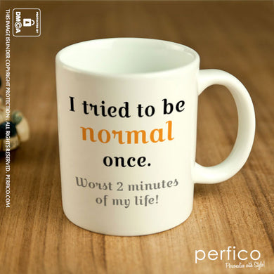 I tried to be Normal once © Personalized Coffee Mug