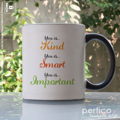 You is Kind. You is Smart. You is Important © Personalized Magic Mug